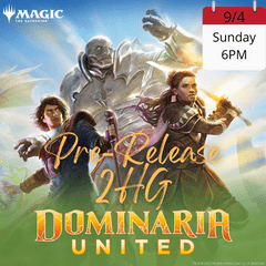 Dominaria United Pre-Release - 9/4 Sunday 6PM - 2HG